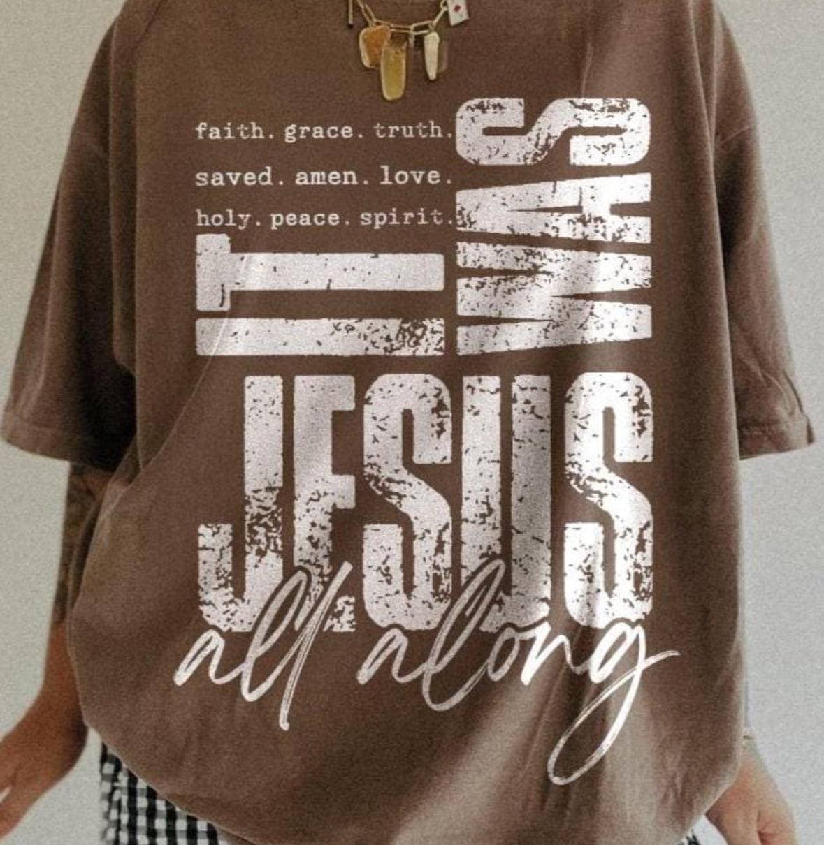 It Was Jesus All Along TSHIRT