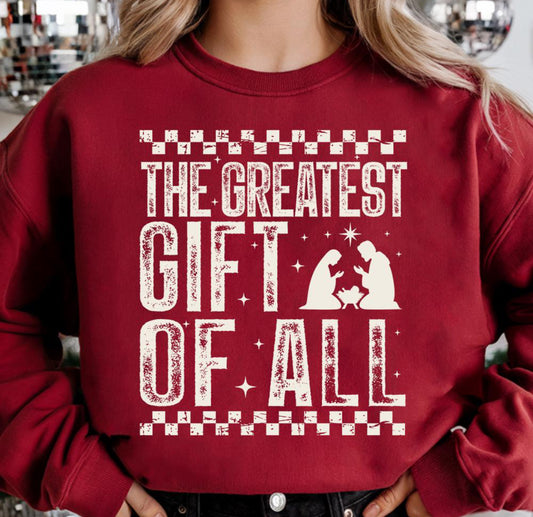 The Greatest Gift of All SWEATSHIRT
