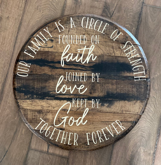Family is a circle -Bourbon barrel wood round - WHOLE