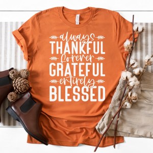 always Thankful forever Grateful entirely Blessed