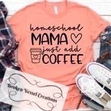 Homeschool Mama Just add Coffeee